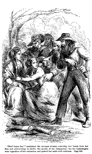 "Don't harm her!" exclaimed the younger woman, removing her hands from her face, and endeavoring to shelter the person of her companion; but the bushrangers were regardless of her entreaties, and pushed her aside with rudeness.