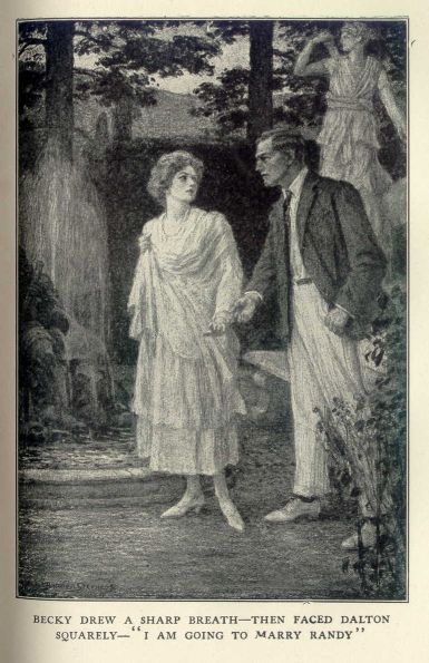 Becky drew a sharp breath--then faced Dalton squarely.  "I am going to marry Randy."