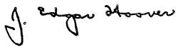 (signature) J. Edgar Hoover