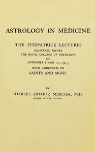 Astrology in medicine, Charles Arthur Mercier