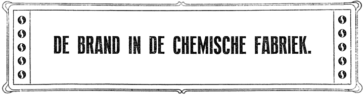 DE BRAND IN DE CHEMISCHE FABRIEK.