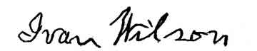 The signature of Ivan Wilson, herewith given, will serve
as an illustration of the tremor almost inseparable from forgery.