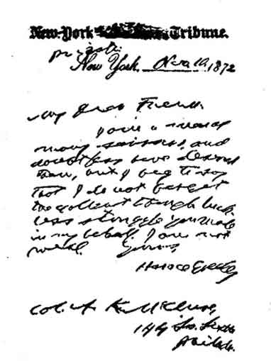 This was the last letter ever written by Horace
Greeley, America's famous editor and horrible penman.