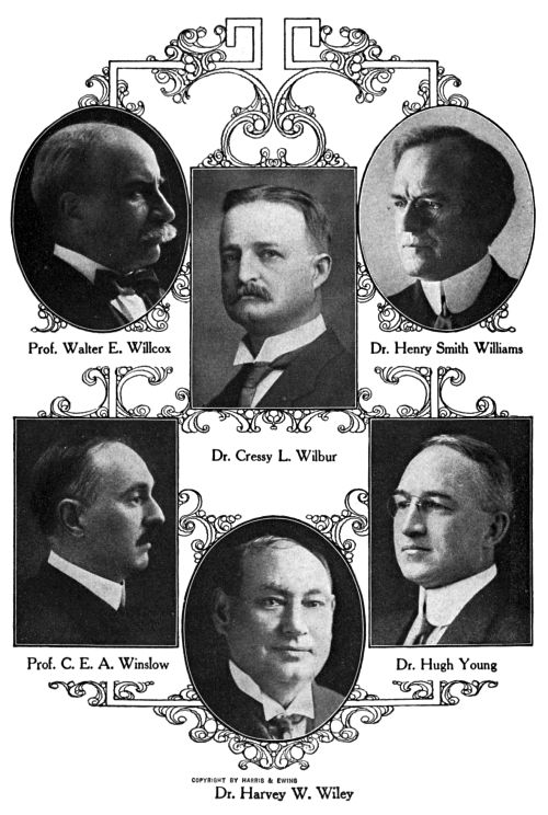 Prof. Walter E. Willcox,
Dr. Henry Smith Williams,
Dr. Cressy L. Wilbur,
Prof. C.&nbsp;E.&nbsp;A. Winslow,
Dr. Hugh Young,
Dr. Harvey W. Wiley
