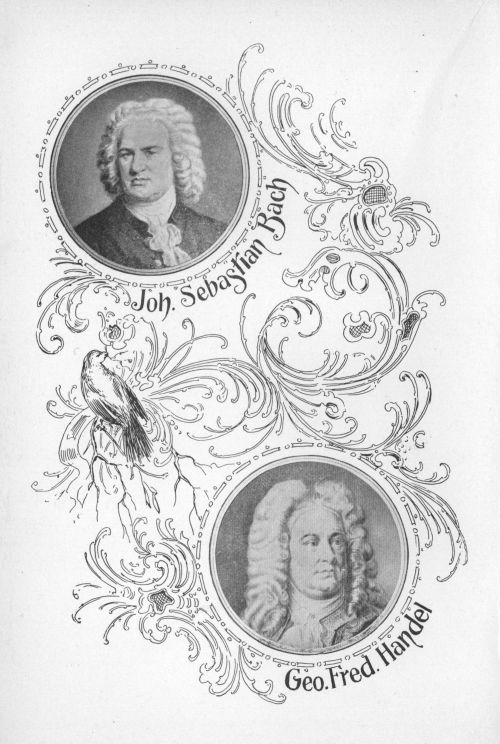 Joh. Sebastian Bach, Geo. Fred. H�ndel