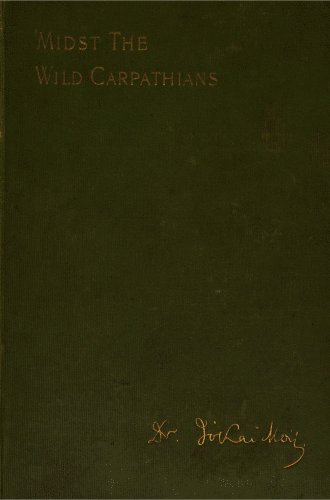 'Midst the Wild Carpathians by Dr. J&oacute;kai M&oacute;r