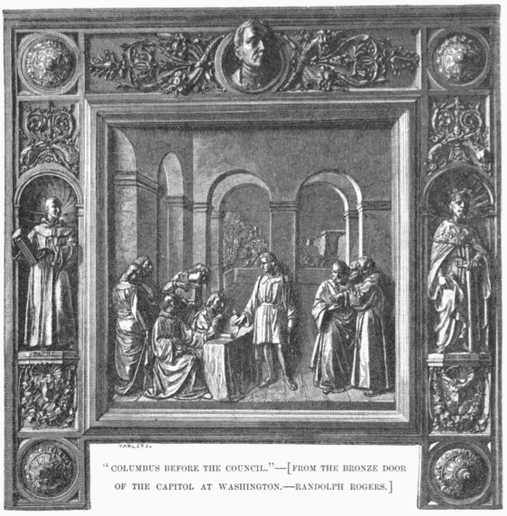 "COLUMBUS BEFORE THE COUNCIL."&mdash;[FROM THE BRONZE DOOR OF
THE CAPITOL AT WASHINGTON.&mdash;RANDOLPH ROGERS.