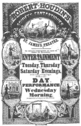 ROBERT HOUDIN’S SOIREES FANTASTIQUES

Poster used in 1848 in London by Robert-Houdin. From the Harry Houdini
Collection.