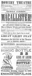Programme used by Macallister at the Bowery Theatre,
August 11th, 1852, during his second engagement in New York City.
Featuring the “Magic Bottle” from which twenty-two kinds of liquor could
be drawn. Careful reading will unearth Macallister’s ill-will toward
Anderson. From the Harry Houdini Collection.