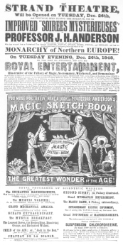 Anderson’s opening programme at the Strand Theatre,
Christmas week, 1848, showing that he duplicated the tricks offered by
Robert-Houdin, who, in his “Memoirs,” claims that Anderson’s programme
was stale and uninteresting by comparison with his own.