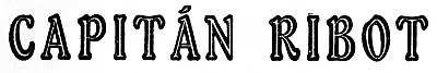C A P I T Á N &nbsp; R I B O T