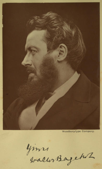 Photograph of Walter
  Bagehot. Credited to “Woodburytype Company.” Below the photo, there is a
  handwritten signature/dedication, which reads: “Yours, Walter Bagehot.”