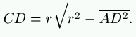 CD = r &plusmn; \sqrt{r^2 - \overline{AD^2}}.
